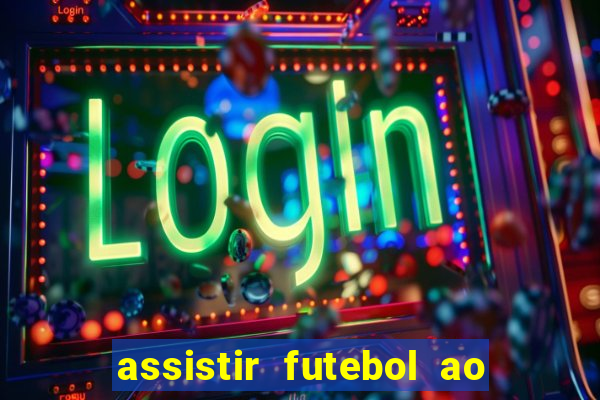 assistir futebol ao vivo futplay